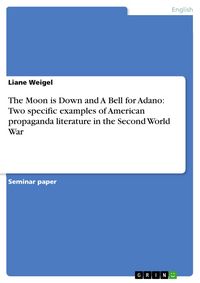 Produktbild: The Moon is Down and A Bell for Adano: Two specific examples of American propaganda literature in the Second World War