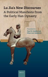 Produktbild: Lu Jia's New Discourses: A Political Manifesto from the Early Han Dynasty