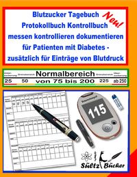 Bild vom Artikel Blutzucker Tagebuch Protokollbuch Kontrollbuch messen kontrollieren dokumentieren für Patienten mit Diabetes - zusätzlich für Einträge von Blutdruck vom Autor Uwe H. Sültz