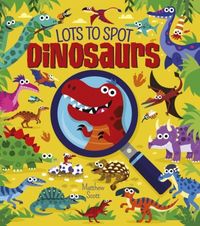 Produktbild: Lots to Spot: Dinosaurs