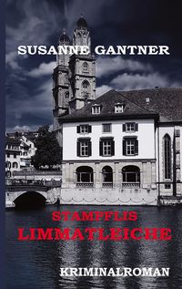 Bild vom Artikel Stampflis Limmatleiche Zürich-Krimi vom Autor Susanne Gantner