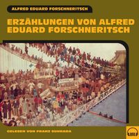 Produktbild: Erz&auml;hlungen von Alfred Eduard Forschneritsch