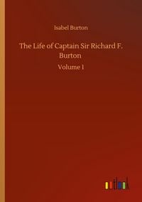 Produktbild: The Life of Captain Sir Richard F. Burton