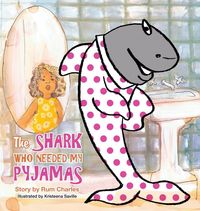 Produktbild: The Shark Who Needed My Pyjamas