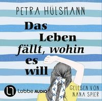 Produktbild: Das Leben f&auml;llt, wohin es will (Gek&uuml;rzt)