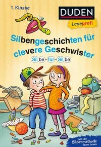 Produktbild: Duden Leseprofi &ndash; Silbe f&uuml;r Silbe: Silbengeschichten f&uuml;r clevere Geschwister, 1. Klasse