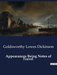 Produktbild: Appearances Being Notes of Travel