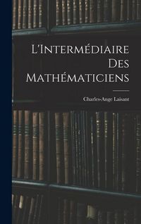 Produktbild: L'Interm&eacute;diaire des Math&eacute;maticiens