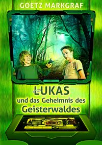 Produktbild: Lukas und das Geheimnis des Geisterwaldes