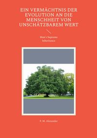 Produktbild: Ein Verm&auml;chtnis der Evolution an die Menschheit von unsch&auml;tzbarem Wert