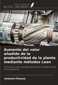 Produktbild: Aumento del valor a&ntilde;adido de la productividad de la planta mediante m&eacute;todos Lean
