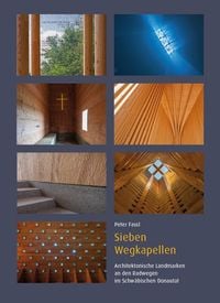 Produktbild: Sieben Wegkapellen &ndash; Architektonische Landmarken an den Radwegen im Schw&auml;bischen Donautal