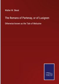 Produktbild: The Romans of Partenay, or of Lusignen