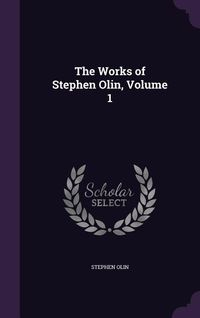 Produktbild: The Works of Stephen Olin, Volume 1
