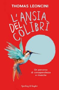 Produktbild: L' ansia del colibr&igrave;. Un percorso di consapevolezza e rinascita