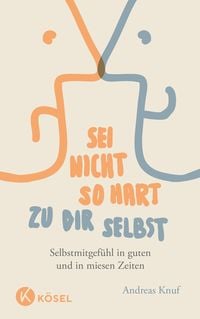 Produktbild: Sei nicht so hart zu dir selbst