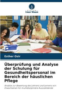 Produktbild: &Uuml;berpr&uuml;fung und Analyse der Schulung f&uuml;r Gesundheitspersonal im Bereich der h&auml;uslichen Pflege