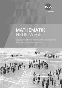Produktbild: Mathematik Neue Wege SII - Ausgabe f&uuml;r die Berufsmaturit&auml;t in der Schweiz