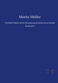 Produktbild: Geschichte Thebens von der Einwanderung der Boioter bis zur Schlacht bei Koroneia