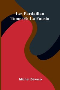 Produktbild: Les Pardaillan Tome 03