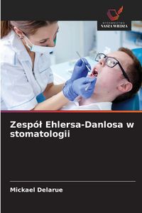 Produktbild: Zesp&oacute;&iquest; Ehlersa-Danlosa w stomatologii