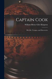 Produktbild: Captain Cook: His Life, Voyages, and Discoveries