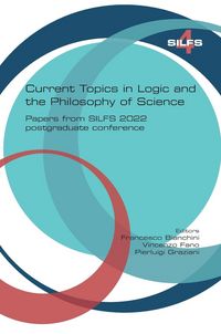 Produktbild: Current topics in Logic and the Philosophy of Science. Papers from SILFS 2022 postgraduate conference