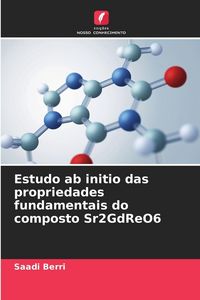 Produktbild: Estudo ab initio das propriedades fundamentais do composto Sr2GdReO6