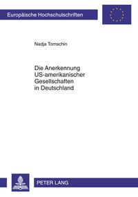 Die Anerkennung US-amerikanischer Gesellschaften in Deutschland Nadja Tomschin