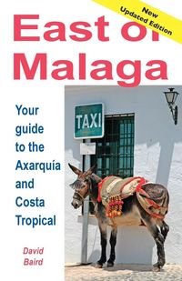 Produktbild: East of M&aacute;laga - Essential Guide to the Axarqu&iacute;a and Costa Tropical