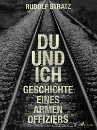 Produktbild: Du und ich. Geschichte eines armen Offiziers