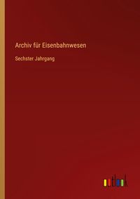 Produktbild: Archiv f&uuml;r Eisenbahnwesen