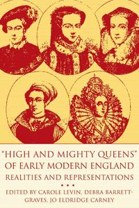 Produktbild: High and Mighty Queens of Early Modern England