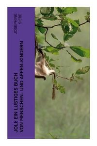 Produktbild: Joli: Ein lustiges Buch von Menschen- und Affen-Kindern