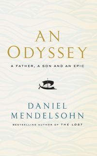 Produktbild: Mendelsohn, D: An Odyssey: A Father, A Son and an Epic