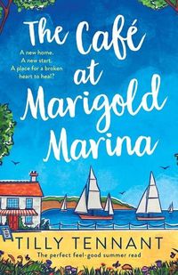 Bild vom Artikel The Café at Marigold Marina: The perfect feel-good summer read vom Autor Tilly Tennant