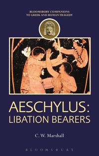 Produktbild: Marshall, C: Aeschylus: Libation Bearers