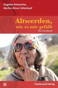 Bild vom Artikel Altwerden, wie es mir gefällt vom Autor Angelika Rohwetter