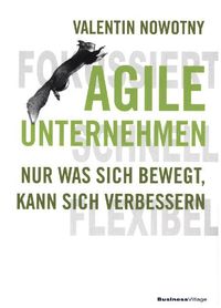 Bild vom Artikel Agile Unternehmen – Fokussiert, Schnell, Flexibel vom Autor Valentin Nowotny
