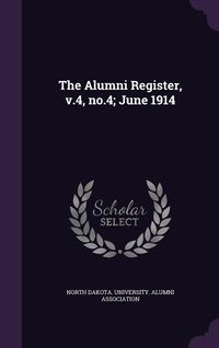 Produktbild: The Alumni Register, v.4, no.4; June 1914