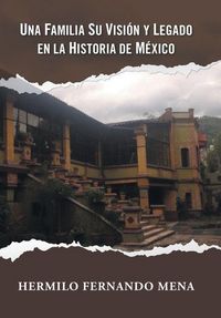 Produktbild: Una Familia Su Visi&oacute;n Y Legado En La Historia de M&eacute;xico