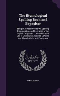 Produktbild: The Etymological Spelling Book and Expositor