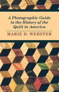 Produktbild: A Photographic Guide to the History of the Quilt in America
