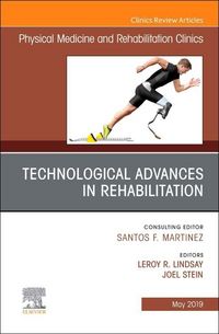 Produktbild: Technological Advances in Rehabilitation, an Issue of Physical Medicine and Rehabilitation Clinics of North America