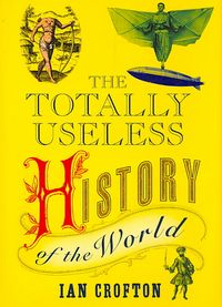 Produktbild: Totally Useless History of the World