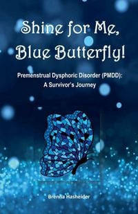 Produktbild: Shine for Me, Blue Butterfly! Premenstrual Dysphoric Disorder (PMDD)