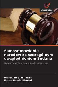 Produktbild: Samostanowienie narod&oacute;w ze szczeg&oacute;lnym uwzgl&iquest;dnieniem Sudanu