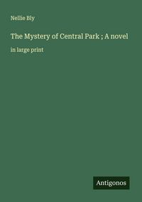 Produktbild: The Mystery of Central Park ; A novel