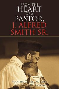 Produktbild: From the Heart of a Pastor, J. Alfred Smith Sr.