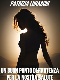 Produktbild: Un buon punto di partenza per la nostra salute